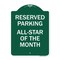 Signmission Reserved Parking All-Star of Month, Green & White Aluminum Sign, 18" x 24", GW-1824-23139 A-DES-GW-1824-23139 - alternate 1